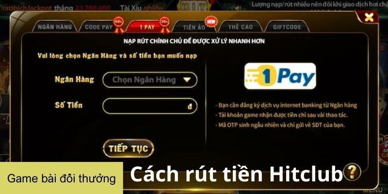 Các bước rút tiền về ví từ Hitclub?