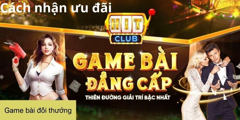 Các bước cụ thể để sử dụng ưu đãi Hitclub